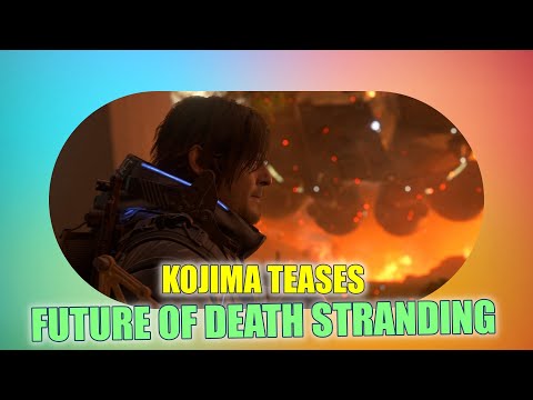 Endless Possibilities: Hideo Kojima Reveals Future of Death Stranding Beyond Sequel